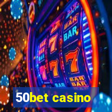 50bet casino